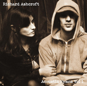 Acoustic Hymns Vol 1 Richard Ashcroft Acoustic Hymns Vol 1